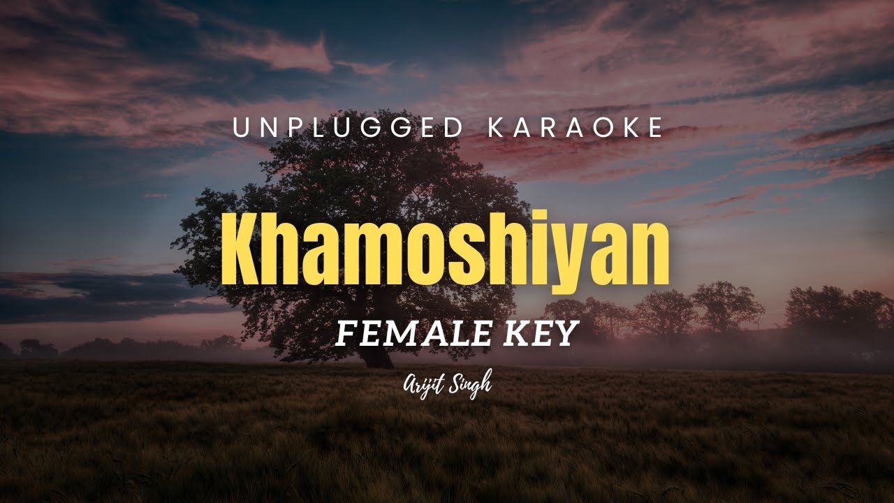 Khamoshiyan - Female Key Karaoke