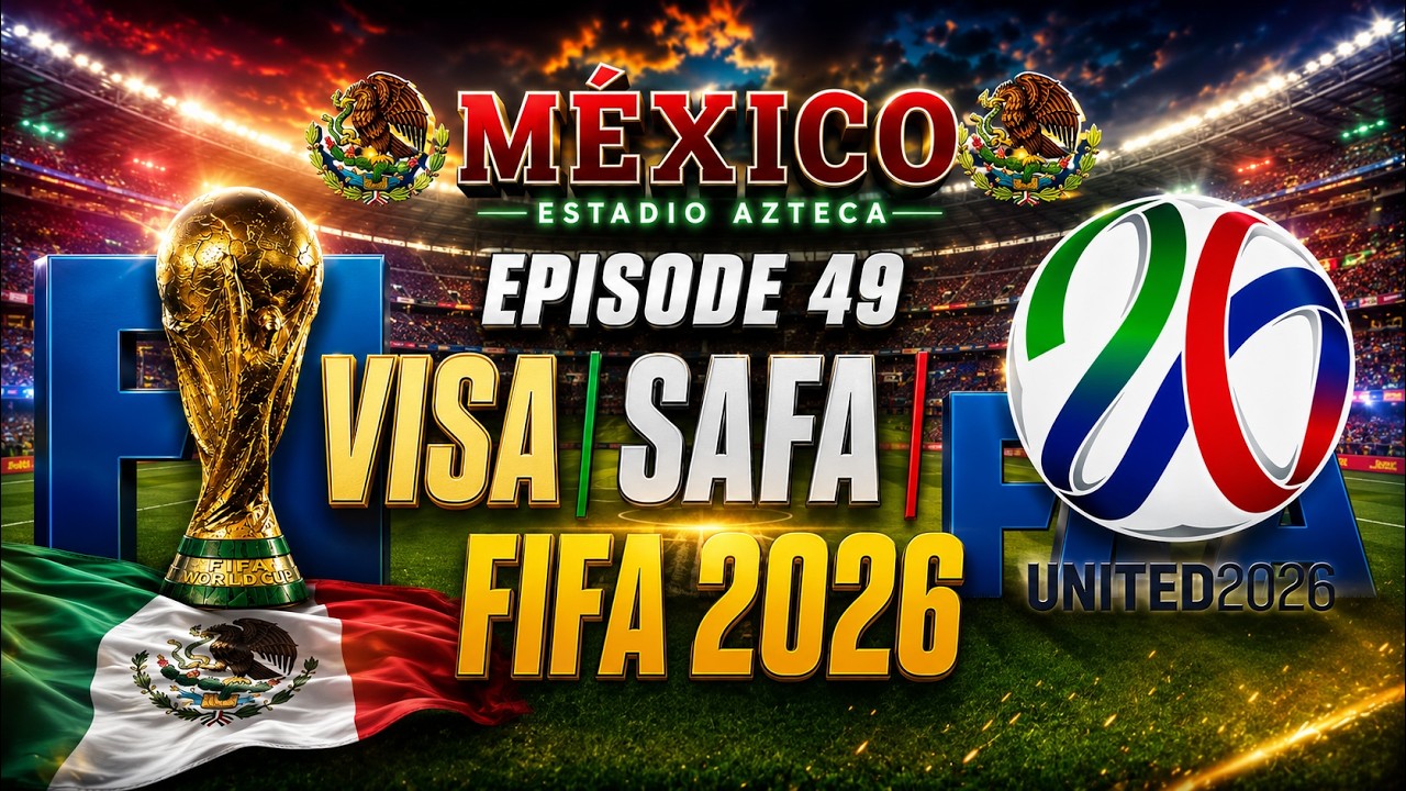 VISA | SAFA | FIFA 2026 | EPISODE 49
