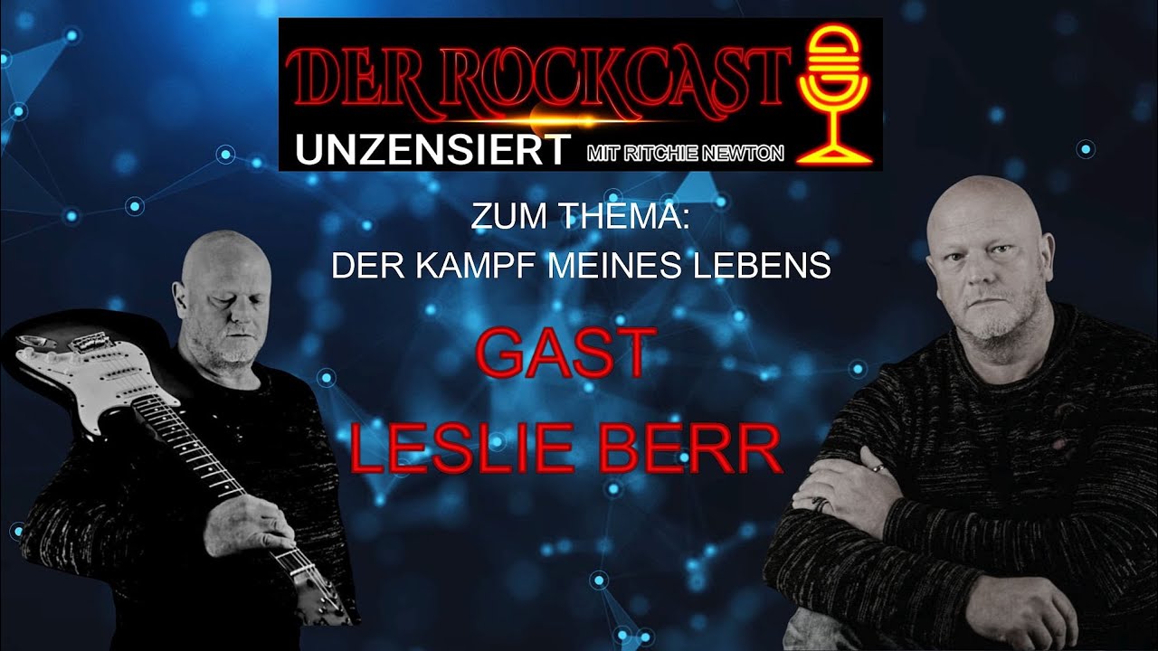 DER KAMPF MEINES LEBENS  |  LESLIE BERR  |  DER ROCKCAST UNZENSIERT  21.12.2025