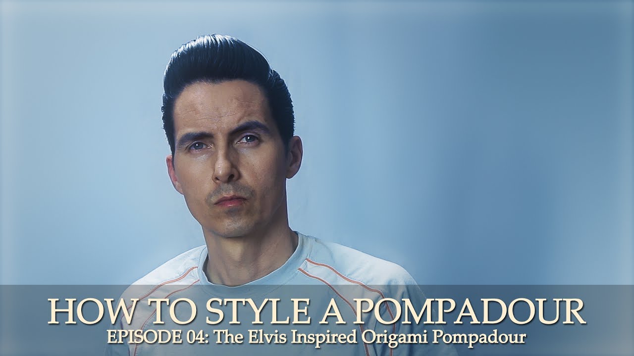 How To Style A Classic Pompadour - Episode 04: The Elvis Inspired 