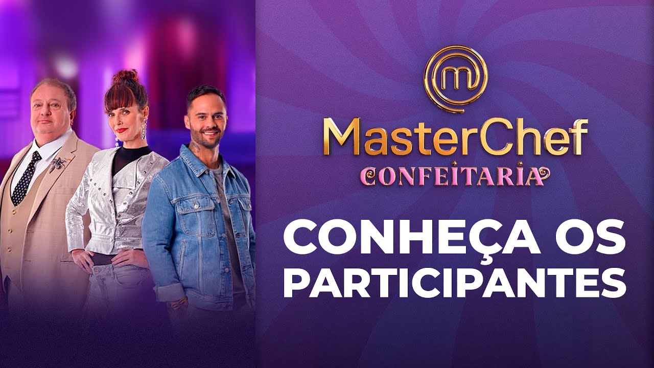 MASTERCHEF Confeitaria | Conhe&ccedil;a os participantes | Temporada 2 - 2025
