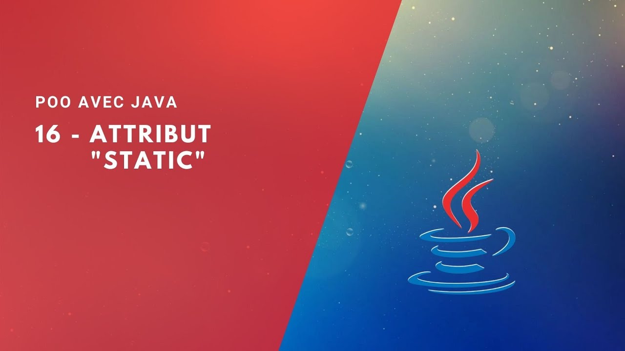 POO avec Java 16 - Attributs Statiques (البرمجة بلغة جافا)