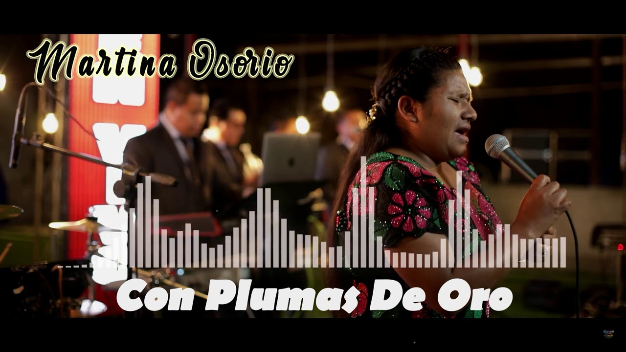 Con Plumas De Oro / Feat / Martina Osorio / Rcdo San Pedro Soloma