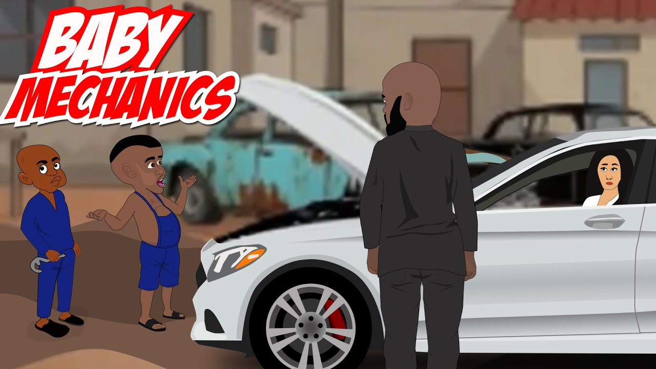Baby Mechanic | Забавный нигерийский мультяшный комедийный скетч