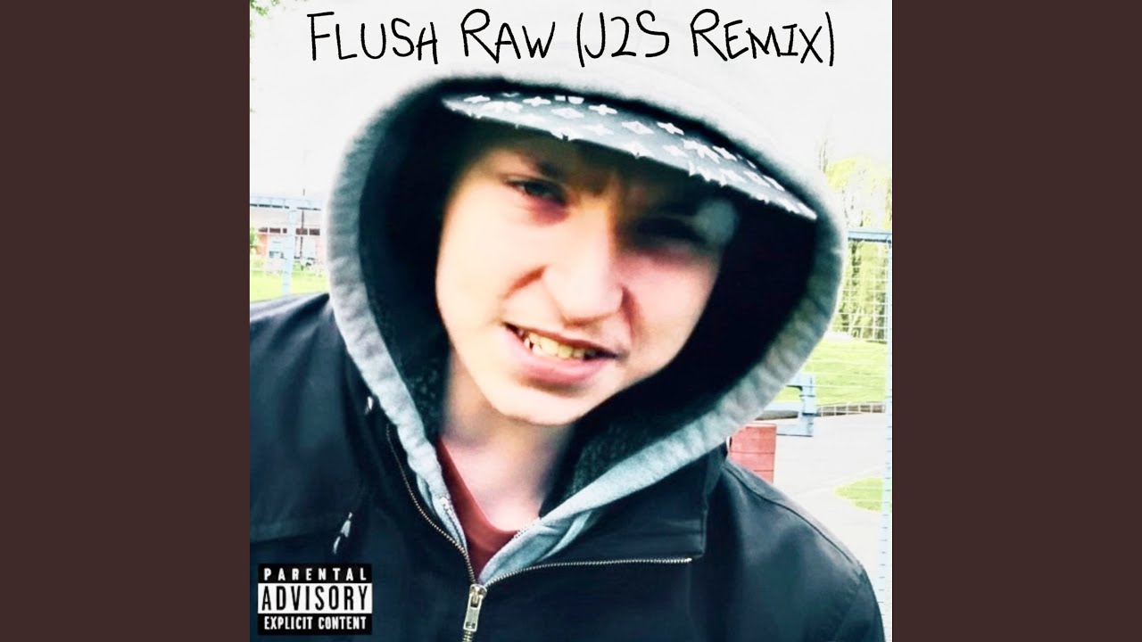Flush Raw (J2S Remix)