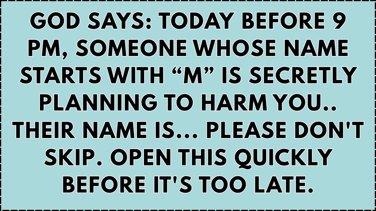 🔴GOD SAYS: SOMEONE WHOSE NAME STARTS WITH 