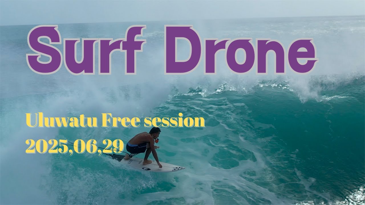 【Surf Drone】Uluwatu Free session 2025 ,06 ,29