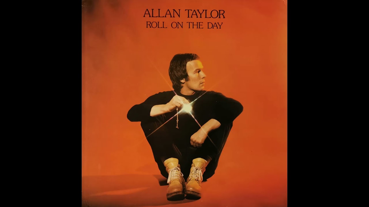Allan Taylor -  Roll On The Day