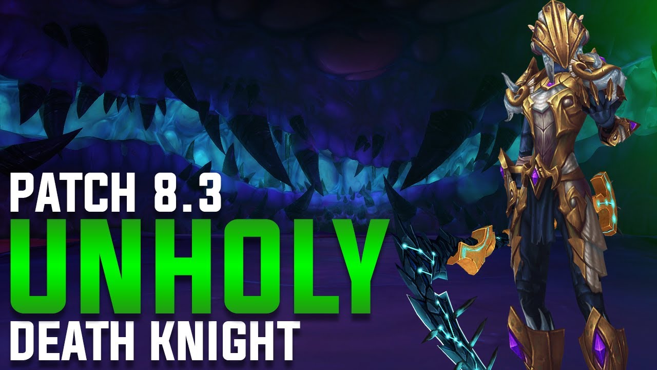Unholy Death Knight Guide | Patch 8.3 Ny'alotha