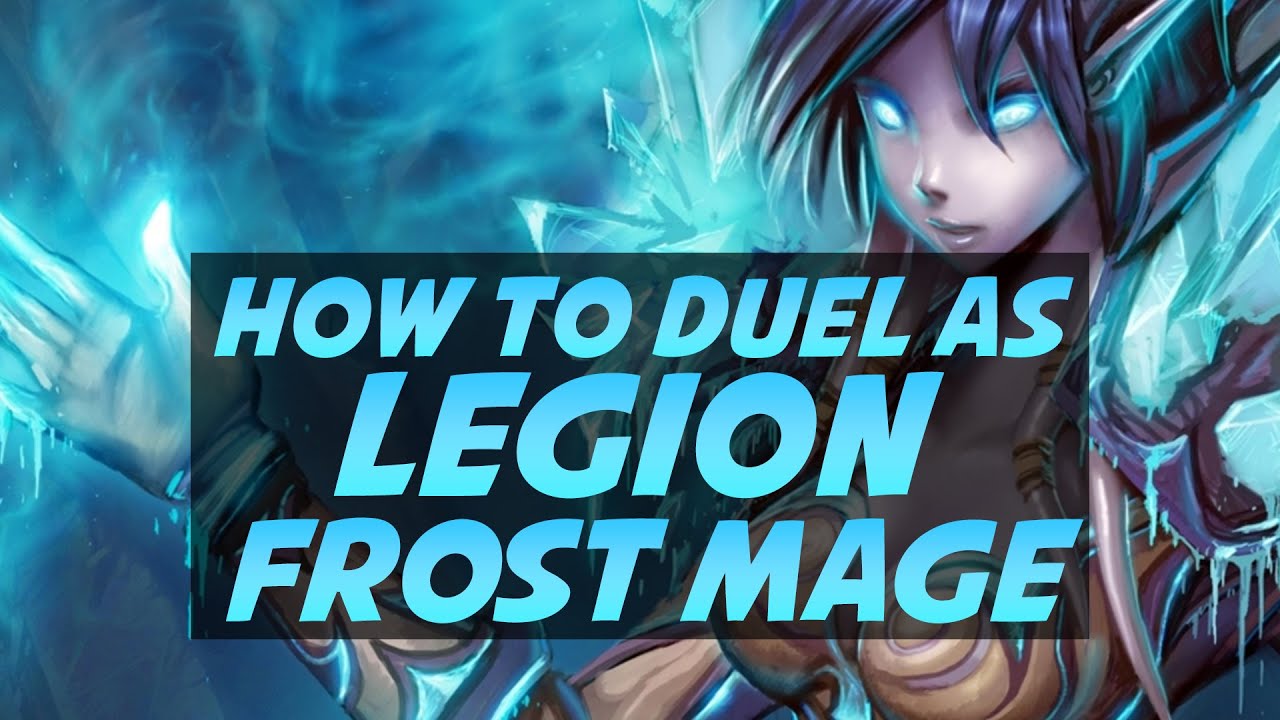 How to Duel as Frost Mage in World of Warcraft Legion