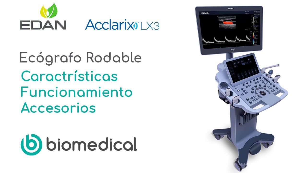 ECÓGRAFO RODABLE ACCLARIX LX3 EDAN | CARACTERÍSTICAS | FUNCIONAMIENTO | ACCESORIOS