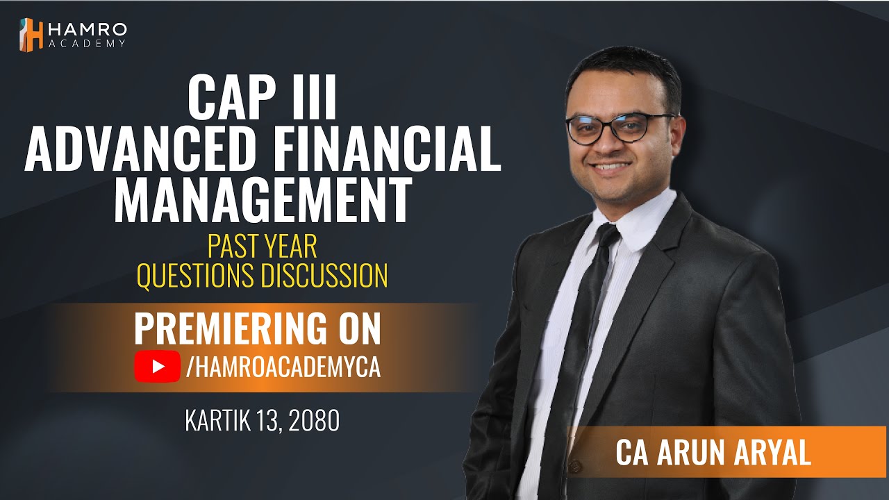 CAP III AFM | June 2023 Questions Discussion | CA Arun Aryal | Hamro Academy CA