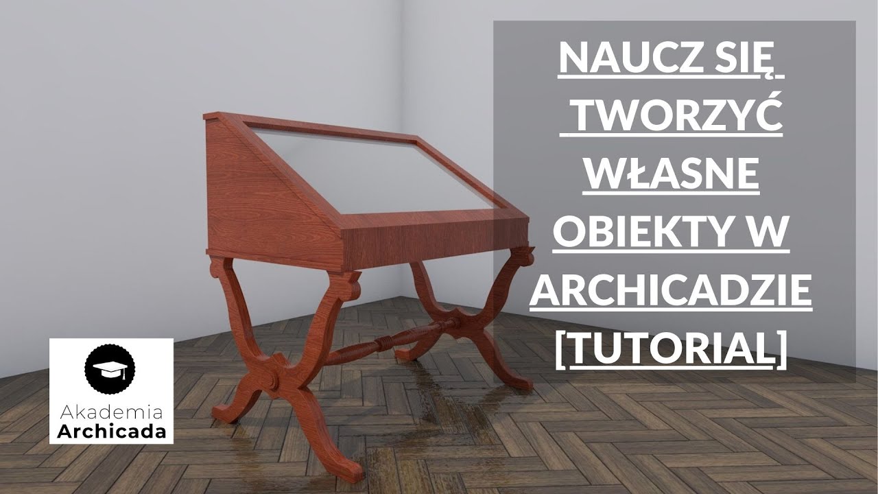 Jak stworzyć własny mebel lub inny element biblioteczny w Archicad? Tutorial