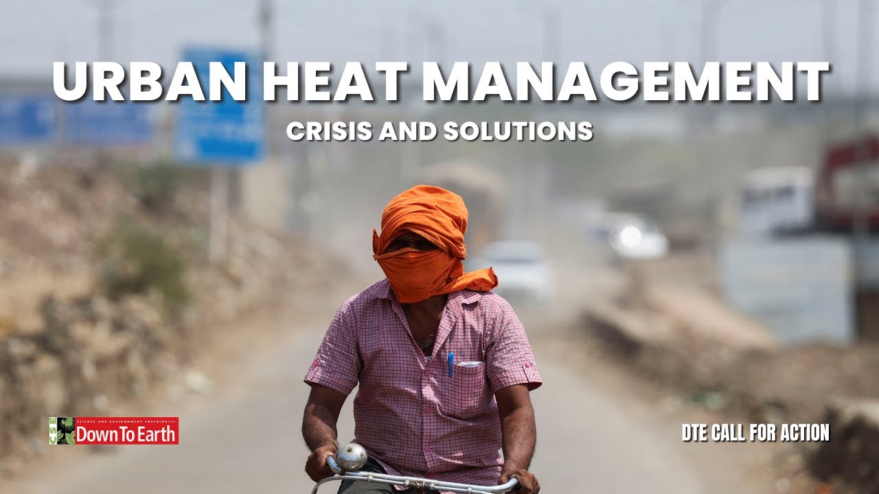 Urban Heat Management: Crisis and Solutions | DTE Call For Action