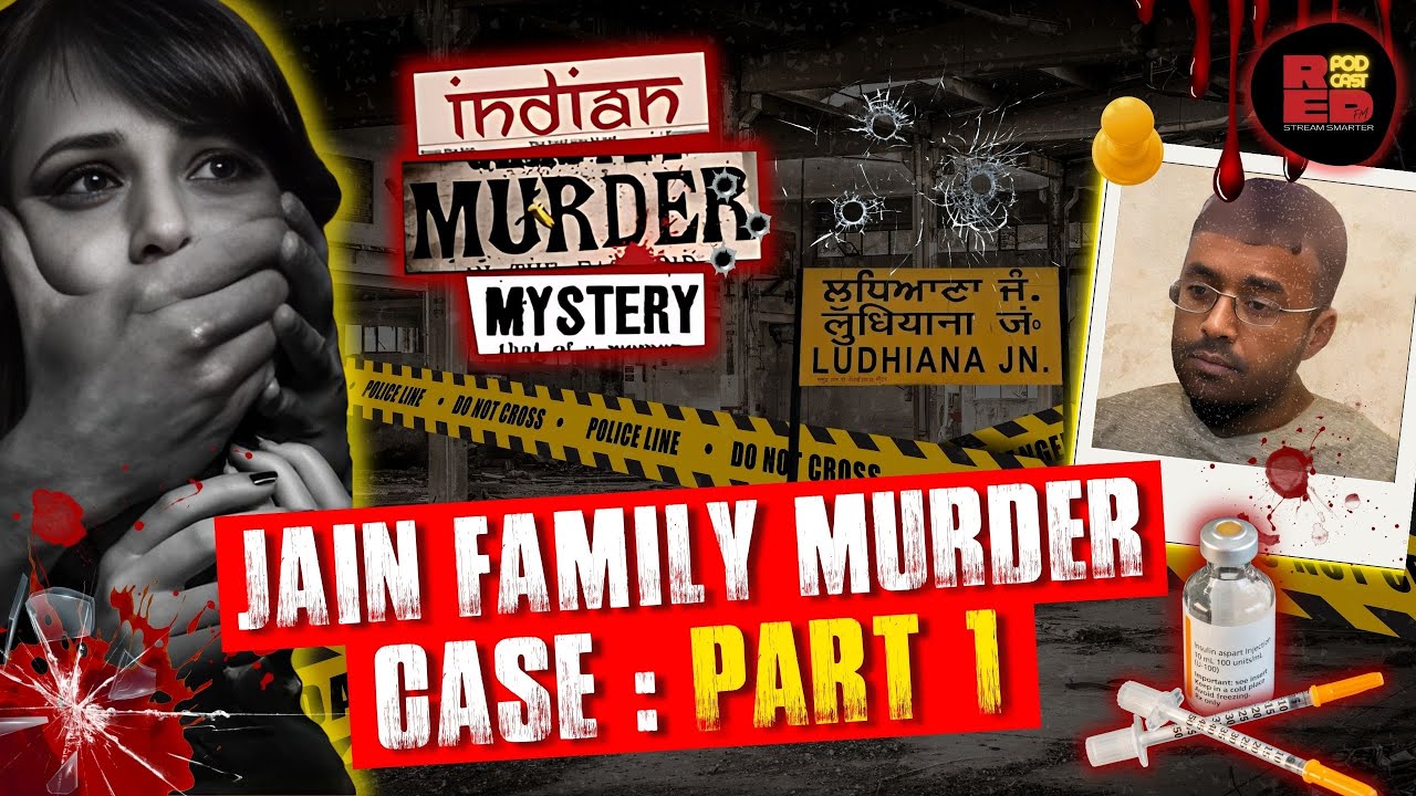 Money is Danger: Jain Family Murder Case - Part 1|Punjab Case |Indian Murder Mystery|
