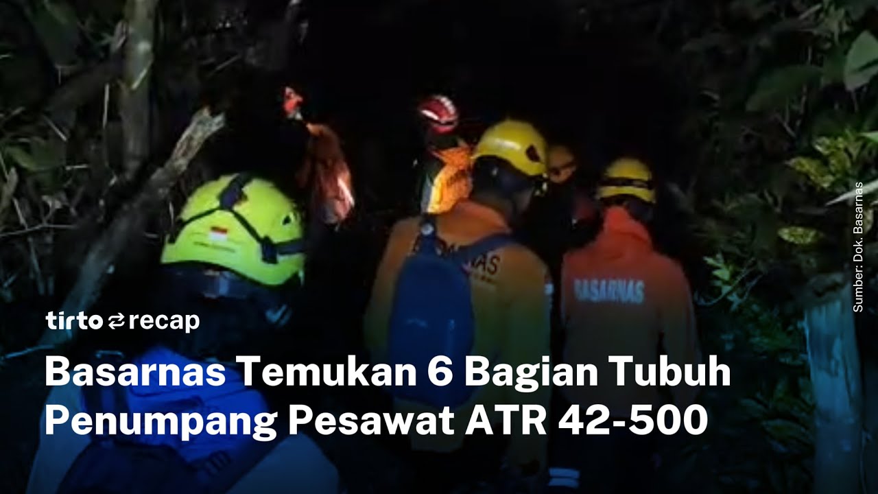 Tim SAR Temukan 6 Bagian Tubuh Korban & Serpihan Penting Pesawat ATR 42-500 | Tirto Recap