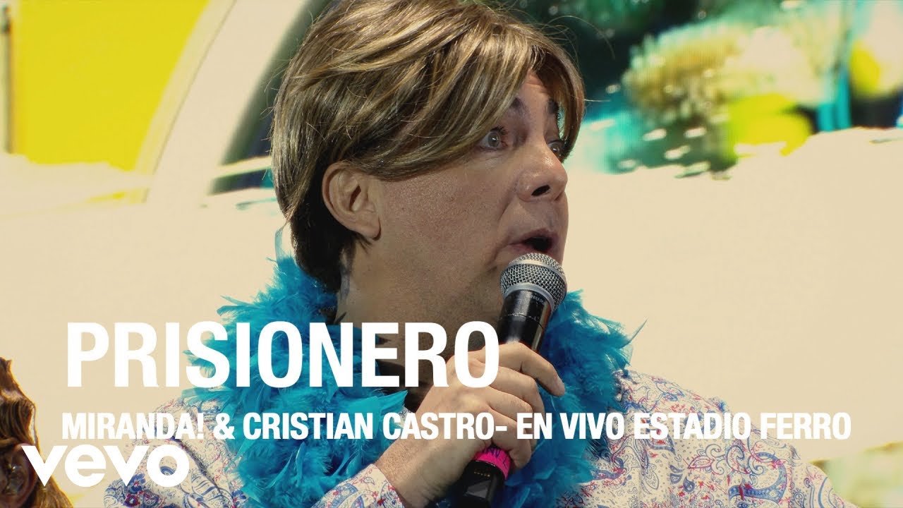 Miranda! - Prisionero (En Vivo Estadio Ferro) ft. Cristian Castro