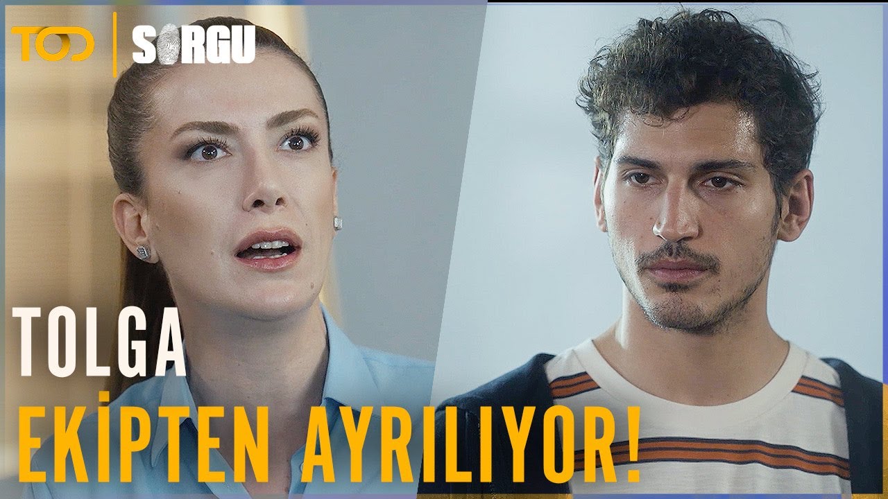 Sorgu 2. Sezon | Tolga Ekipten Ayrılıyor! | 2. Sezon TOD'da Yayında! 💛