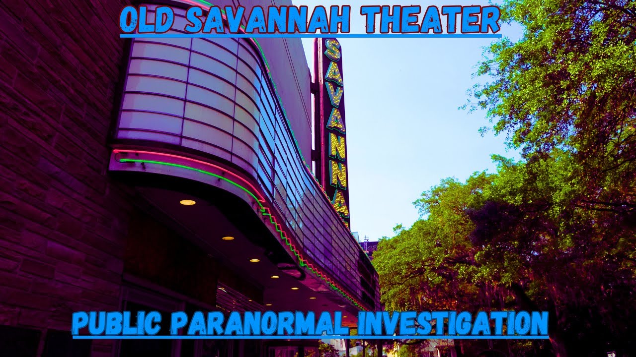 Old Savannah Theatre (Public Paranormal Investigation)