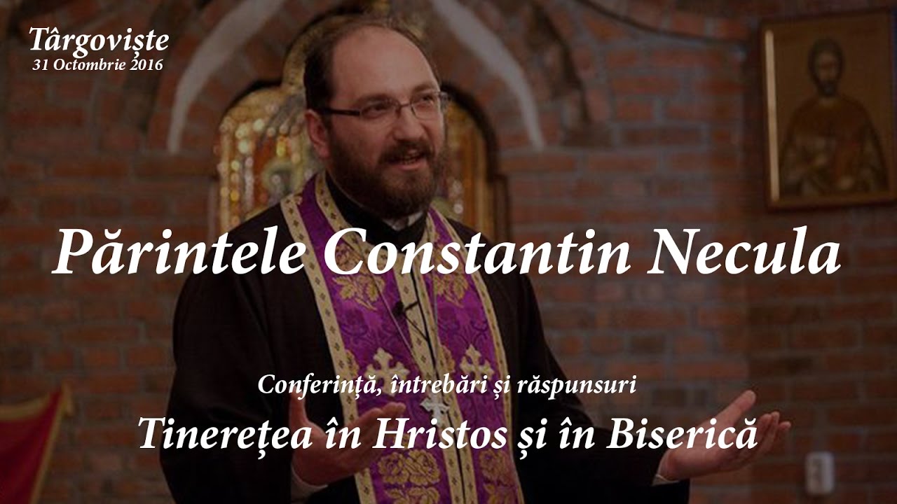 Părintele Constantin Necula - Tinerețea în Hristos și în Biserică (integral)