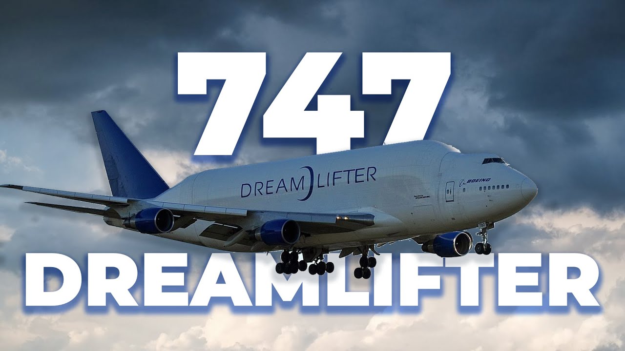 Why Did Boeing Build The 747 Dreamlifter?