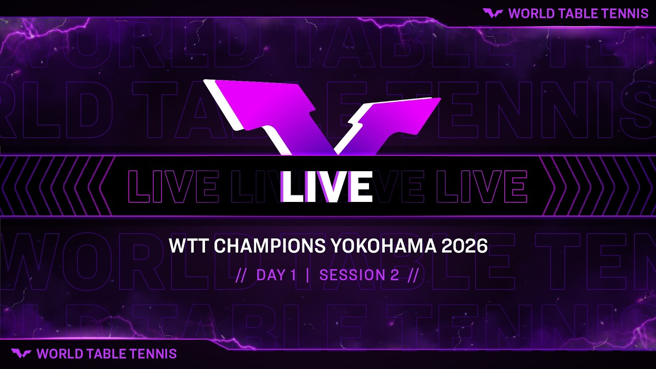 LIVE! | WTT Champions Yokohama 2026 | Day 1 | Session 2