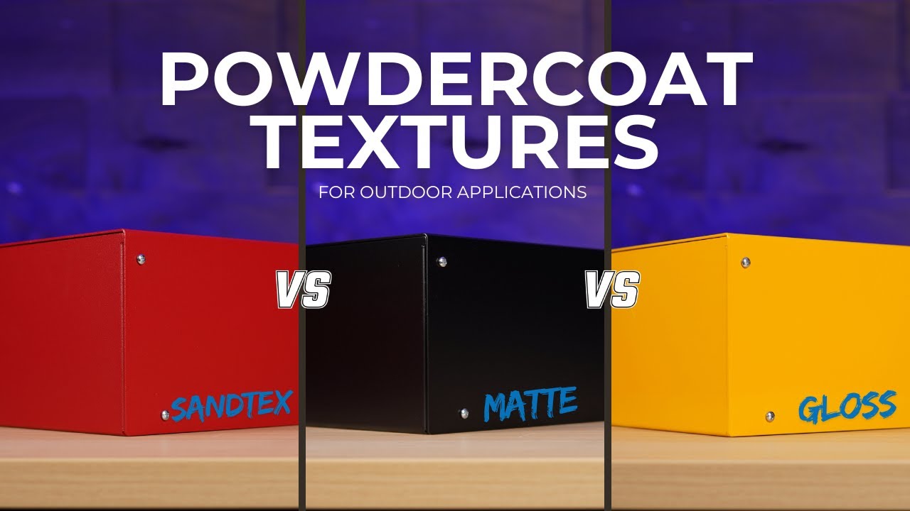 Proto Tech Tip - Powder coat Textures for Outdoor Applications: Sandtex vs. Gloss vs. Matte
