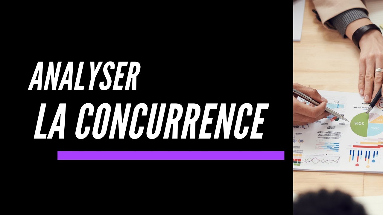 COMMENT ANALYSER LA CONCURRENCE ?