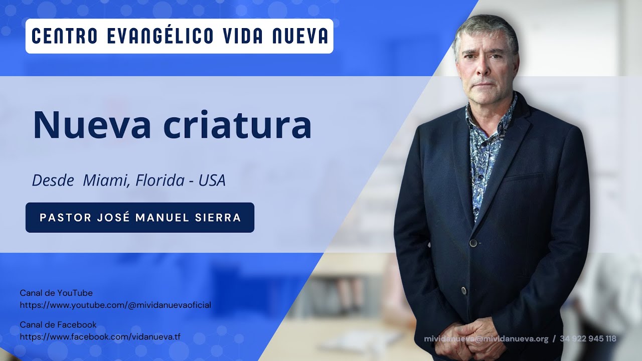 Nueva criatura, por el p𝖺𝗌𝗍𝗈𝗋 José Manuel Sierra.