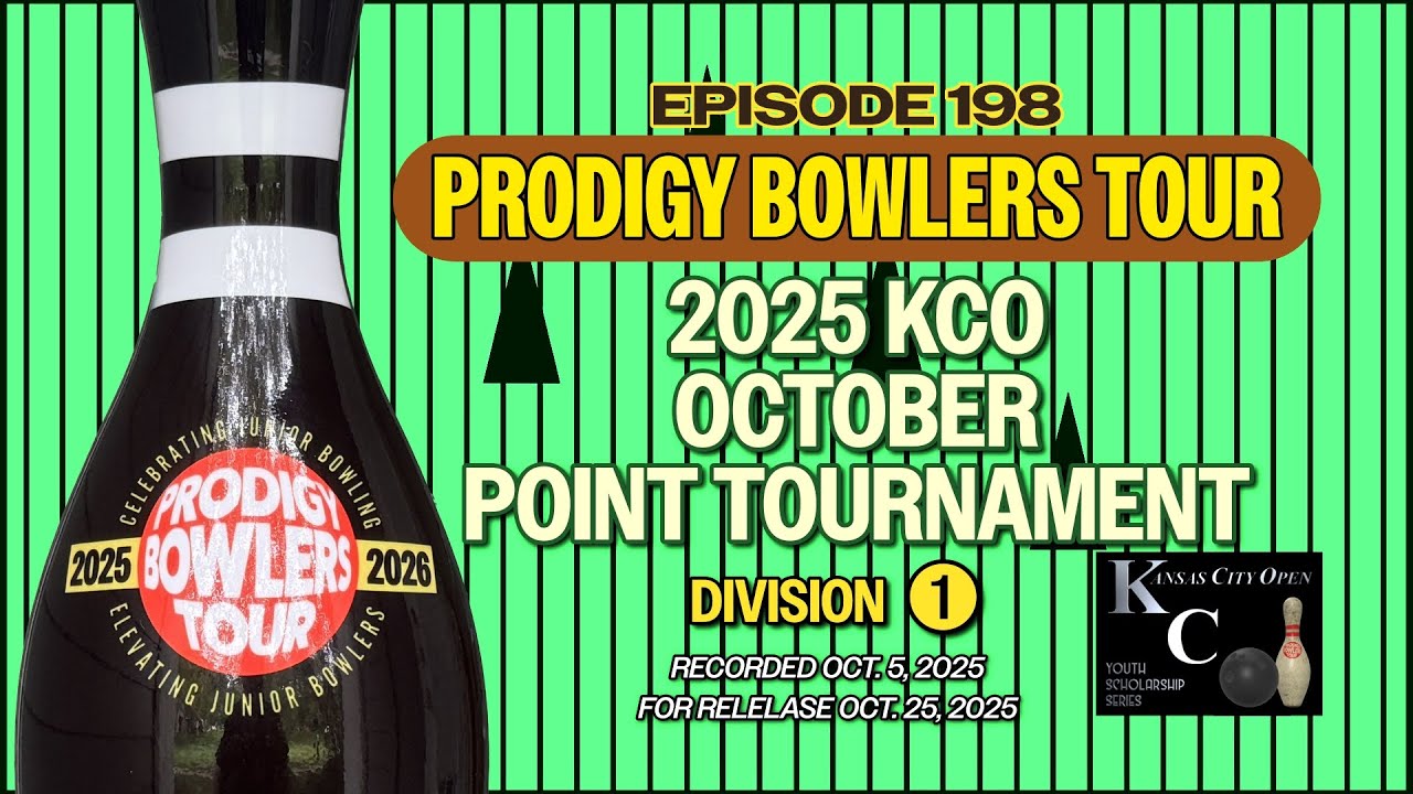 PRODIGY BOWLERS TOUR -- EP 198 -- 2025 KCO OCT (D1)