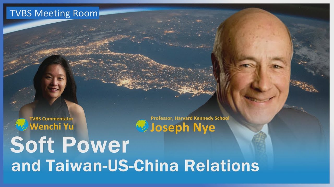 Soft Power and Taiwan-US-China Relations|INTVW. W/Joseph Nye 20230926