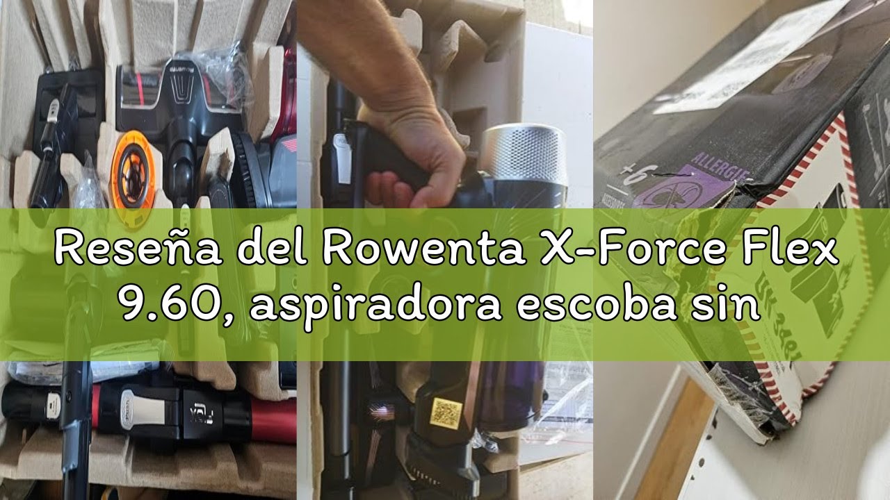 Reseña del Rowenta X-Force Flex 9.60, aspiradora escoba sin cable, potencia de limpieza extrema, 100
