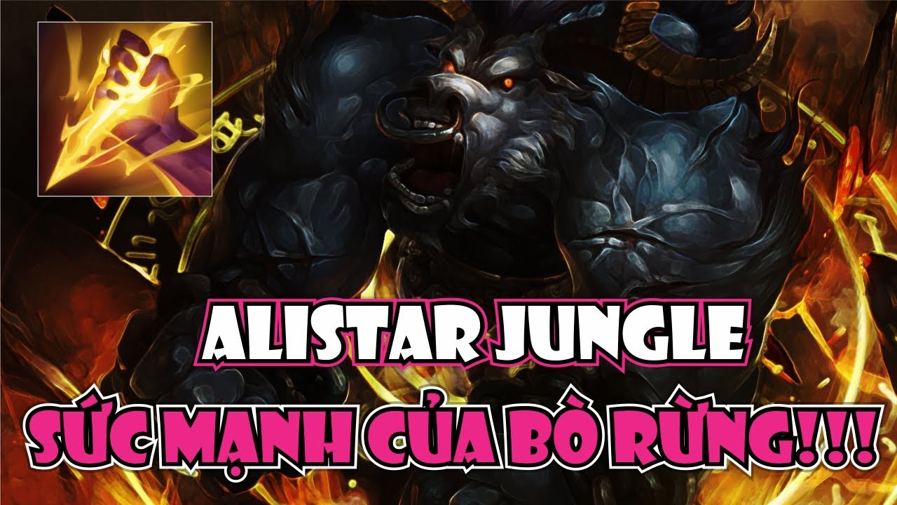THROWTHI VÁC ALISTAR ĐI RỪNG, GÂY NỖI KHIẾP SỢ “BỊ BÒ HÚC” LÊN MỌI LANE TEAM ĐỊCH! 