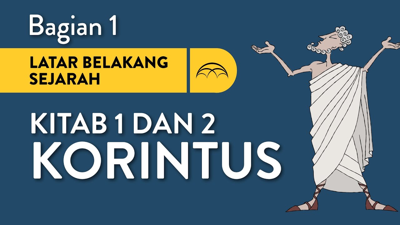 Latar Belakang Sejarah Kitab 1 dan 2 Korintus - Bagian  1