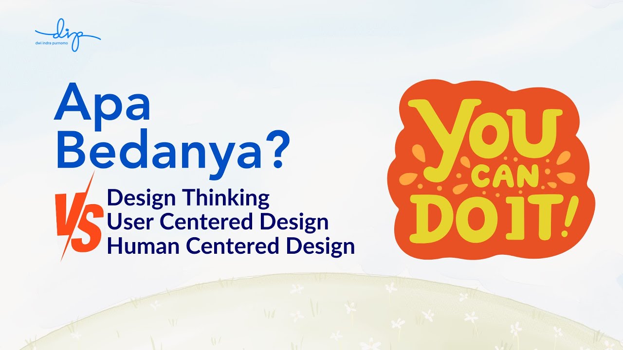 Apa Bedanya Design Thinking, User Centered Design, dan Human Centered Design