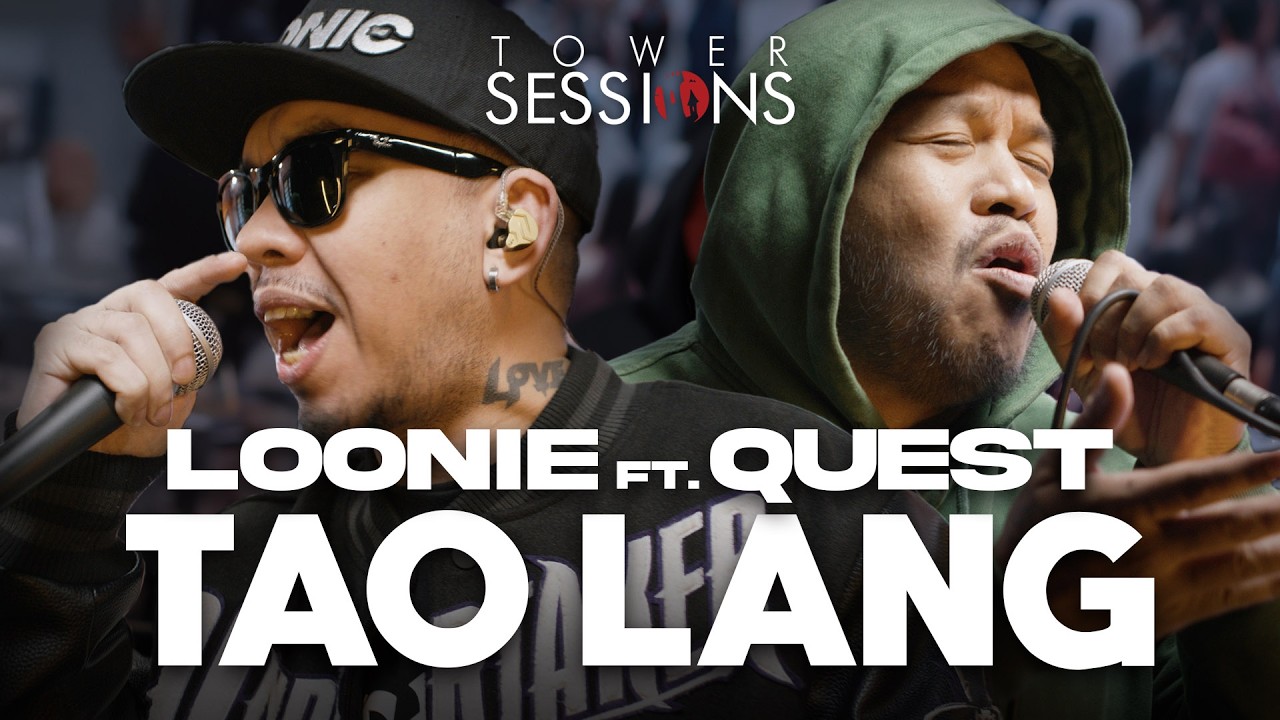 Loonie feat. Quest - Tao Lang | Tower Sessions