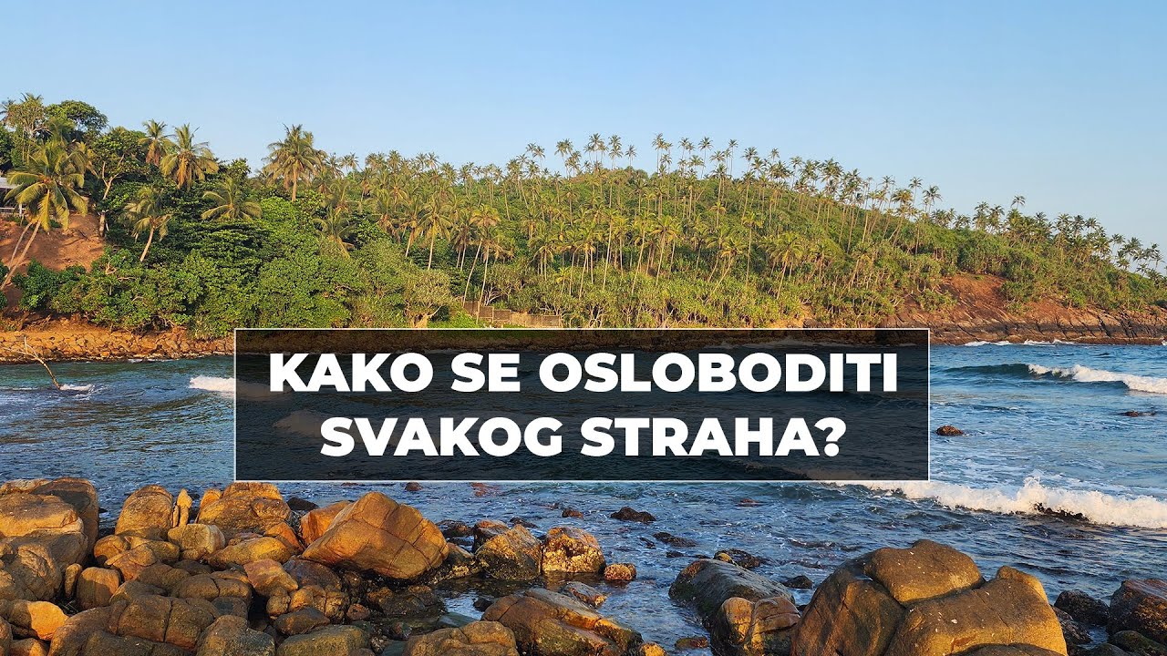 Kako se osloboditi svakog straha?
