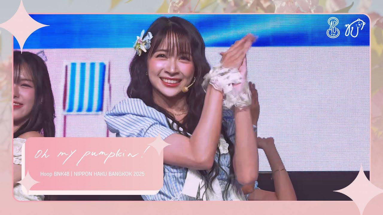 [Fancam] 250831 BNK48 (Hoop Focus) - Oh My Pumpkin! @ NIPPON HAKU BANGKOK 2025