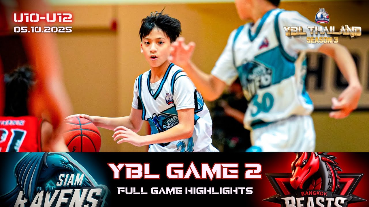 Siam Ravens VS  Bangkok Beasts | U10 - U12 | GAME 2 Full Highlights | YBL THAILAND SEASON 3