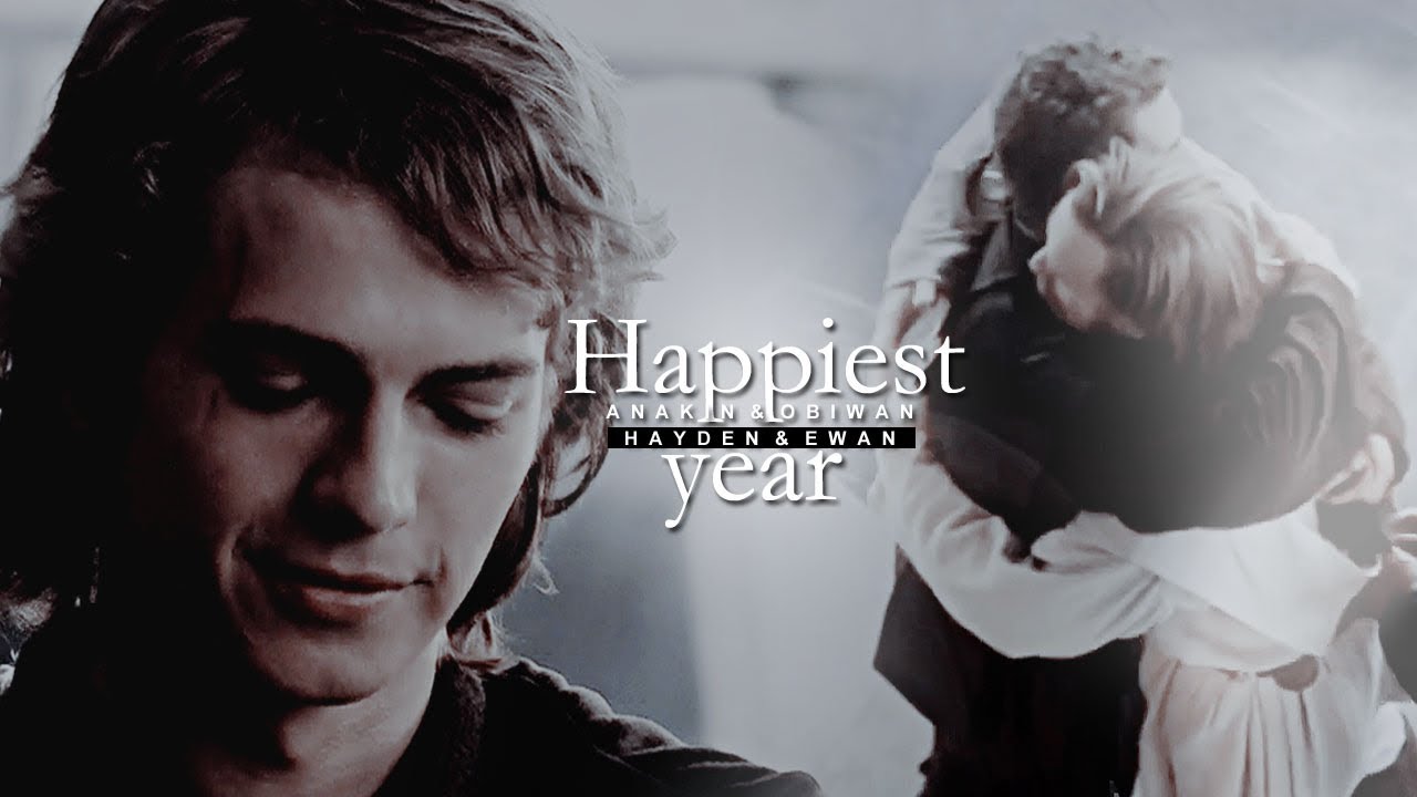 Anakin & Obiwan, Hayden & Ewan | Happiest Year