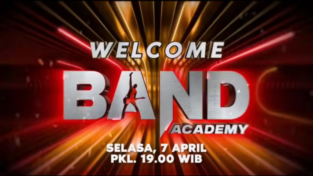 Saksikan WELCOME BAND ACADEMY | Selasa 7 April 2026 | Pukul 19:00 WIB di Indosiar & Vidio