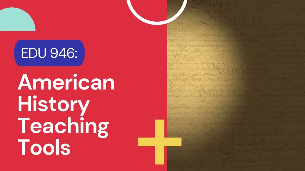 946 American History Teaching Tools: 100% Online Graduate-Level Course for Social Studies Teachers