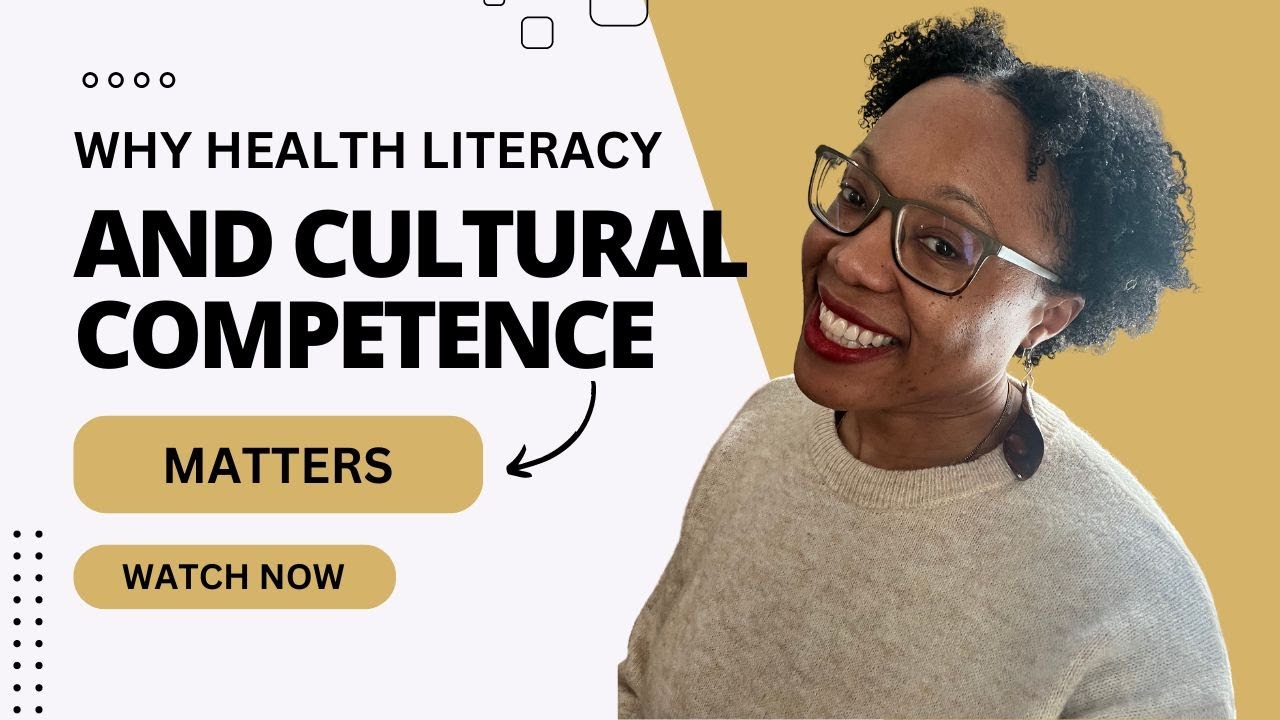 Why Health Literacy and Cultural Competence Matters for Healthcare Providers