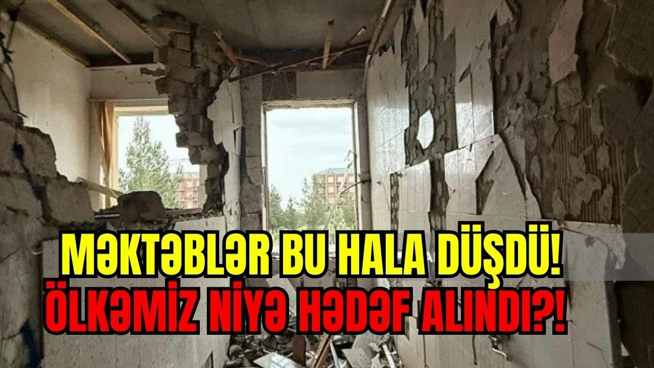 TƏCİLİ! Məktəblər bu hala düşdü! Ölkəmiz niyə HƏDƏF ALINDI?! - CANLI YAYIM