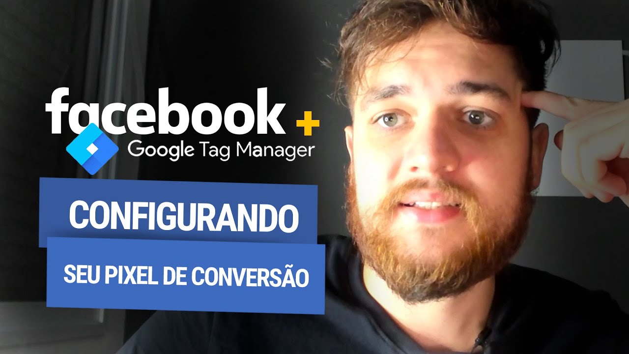 Facebook Pixel: Configurando com Google Tag Manager (Novo)