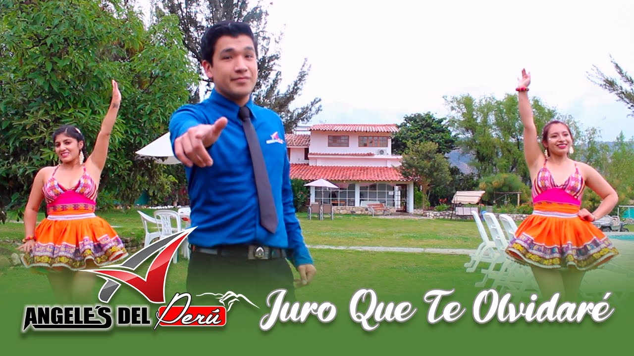 JURO QUE TE OLVIDARÉ - Ángele´s DEL PERÚ