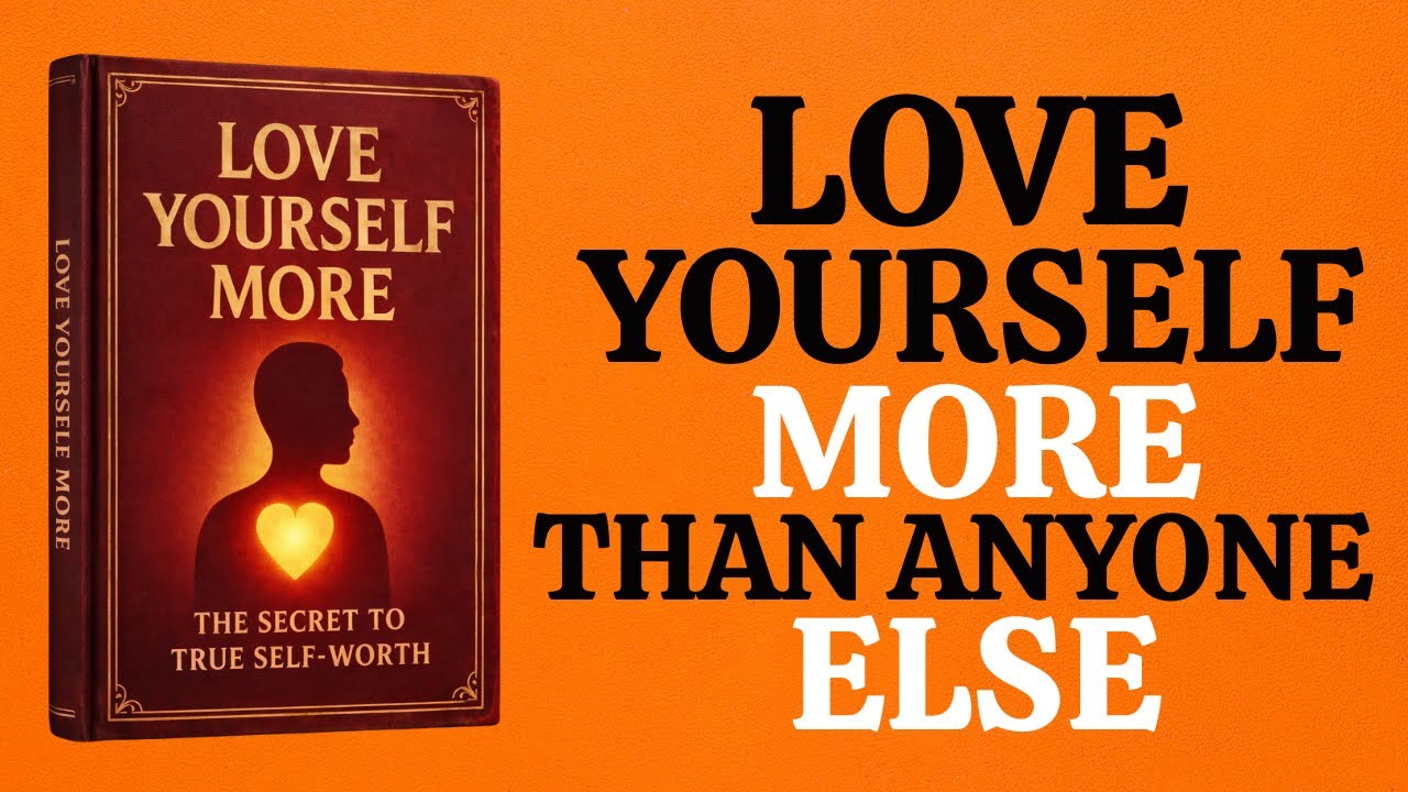 Learn To Love Yourself More Than Anyone Else | Audiobook |