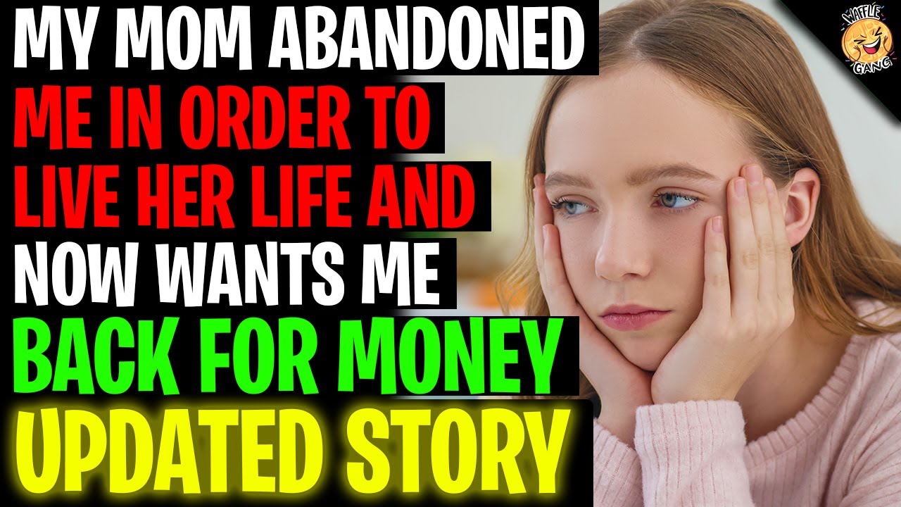 Mom Abandoned Me In Order To Live Her Life And Now Wants Me Back For Money r/Relationships
