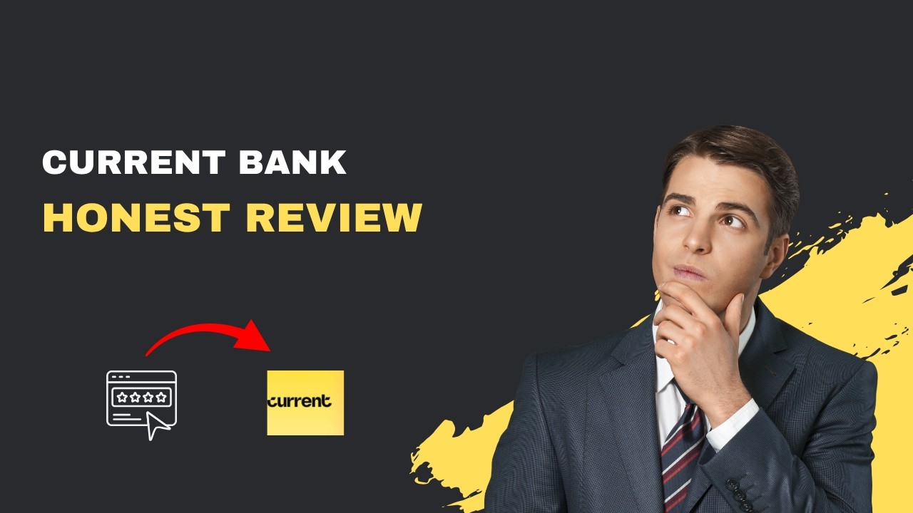 Current Bank Honest Review 2026 (Pros, Cons & Hidden Fees)