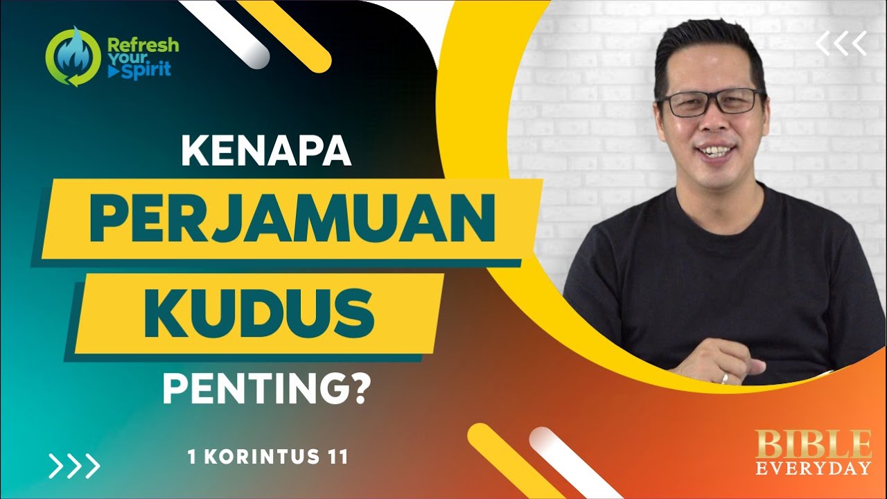 Kenapa Perjamuan Kudus Penting? (1 Korintus 11) - Petrus Kwik  |  BIBLE EVERY DAY